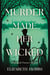Murder Made Her Wicked - A Marigold Manners Mystery