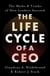 The Life Cycle of a CEO - The Myths & Truths of How Leaders Succeed