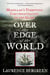 Over the Edge of the World - Magellan's Terrifying Circumnavigation of the Globe