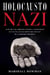 Holocausto Nazi: Explora los Crímenes contra la Humanidad de una de las Facciones más Crueles de la Historia Moderna