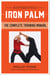 Authentic Iron Palm - The Complete Training Manual
