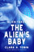 Alien: Taken - The Alien's Baby - Alien Abduction Romance