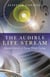 The Audible Life Stream - Ancient Secret of Dying While Living