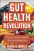 Gut Health Revolution: Transform Your Health from the Inside Out