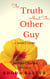 The Truth About The Other Guy