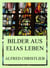 Bilder aus Elias Leben