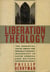 Liberation Theology - The Essential Facts About the Revolutionary Movement in Latin America and Beyond
