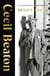 Cecil Beaton - The authorised biography of Queen Elizabeth II's official photographer by 'the most knowledgeable royal biographer on the planet' - FINANCIAL TIMES