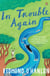 In Trouble Again - A Journey Between the Orinoco and the Amazon