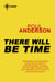 There Will Be Time