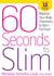 60 Seconds to Slim - Balance Your Body Chemistry to Burn Fat Fast!