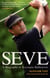 Seve - A Biography of Severiano Ballesteros