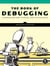 The Book of Debugging - A Workflow for Finding and Fixing Bugs