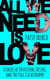 All We Need Is Love