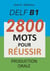 DELF B1 - Production Orale - 2800 mots pour réussir