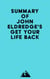 Summary of John Eldredge's Get Your Life Back