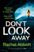 Don't Look Away - the pulse-pounding thriller from the queen of the page turner