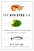 The Athlete's Fix: A Program for Finding Your Best Foods for Performance and Health - A Program for Finding Your Best Foods for Performance and Health