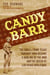 Candy Barr - The Small-Town Texas Runaway Who Became a Darling of the Mob and the Queen of Las Vegas Burlesque