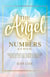 The Angel Numbers 101 Book: Discover What Your Spirit Guides Are Trying to Tell You and The Meaning Behind 11:11 And Other Numbers