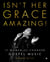Isn't Her Grace Amazing! - The Women Who Changed Gospel Music