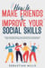 How to Make Friends & Improve Your Social Skills: Be More Comfortable Talking To Anyone, Develop Effective Communication and Master Conversations to Expand Your Social Circle as an Introverted Adult.