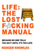 Life: The Lost F*cking Manual. Because No One Tells You Sh*t Until It’s Too Late - The Brutally Honest Life Guide Series, #1