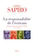 La Responsabilité de l'écrivain. Littérature, droit et morale en France (XIXe-XXIe siècle) - Littérature, droit et morale en France (XIXe-XXIe siècle)