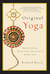 Original Yoga - Rediscovering Traditional Practices of Hatha Yoga