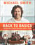 Back To Basics - 100 Simple Classic Recipes With A Twist: A Cookbook