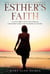 Esther's Faith - A 30-Day Bible Study Devotional for Women Based on the Book of Esther - Faith Series Devotionals, #2