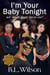 I'm Your Baby Tonight, But What About Tomorrow: 5th Anniversary Edition Plus Bonus Story