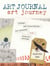 Art Journal Art Journey - Collage and Storytelling for Honoring Your Creative Process