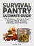 Survival Pantry Ultimate Guide: The Prepper's Guide to Food Storage, Water Storage, Canning, and Preserving