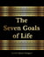The Seven Goals of Life