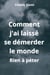 Comment j'ai laissé se démerder le monde - Rien à péter