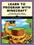 Learn to Program with Minecraft - Transform Your World with the Power of Python