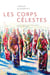 Les Corps Célestes