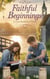 Faithful Beginnings - Young Adult Fiction: Religious – Christian (Relationships), #1