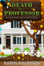Death of a Professor - Juniper Grove Cozy Mystery, #10