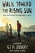 Walk Toward the Rising Sun - From Child Soldier to Ambassador of Peace
