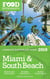 Miami & South Beach - 2019 - The Food Enthusiast’s Complete Restaurant Guide