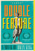Double Feature - A Novel