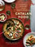 Catalan Food - Culture and Flavors from the Mediterranean: A Cookbook