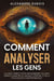 Comment Analyser les Gens: Le Guide Complet Pour Lire  Rapidement les Gens Grâce à  l'Analyse du Langage Corporel et de  la Psychologie Comportementale
