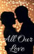 All Our Love