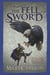 The Fell Sword - The historical fantasy with battle scenes full of authenticity