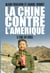 La Chine contre l'Amérique - Le duel du Siècle