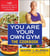 You Are Your Own Gym: The Cookbook - 125 Delicious Recipes for Cooking Your Way to a Great Body