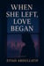 When She Left : Love Began
